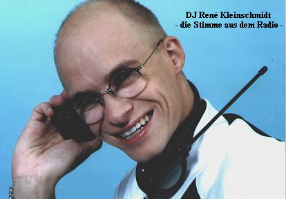 DJ Ren Kleinschmidt  
- die Stimme aus dem Radio -