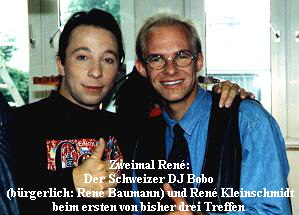 Zweimal Ren:
Der Schweizer DJ Bobo
(brgerlich: Ren Baumann) und Ren Kleinschmidt
beim ersten von bisher drei Treffen